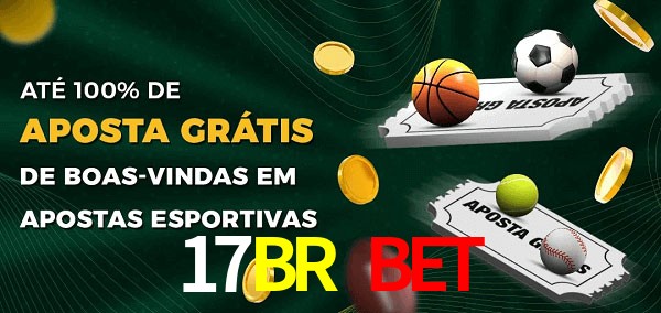 17BR BET Ate 100% de Aposta Gratis
