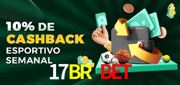 10% de bônus de cashback na 17BR BET